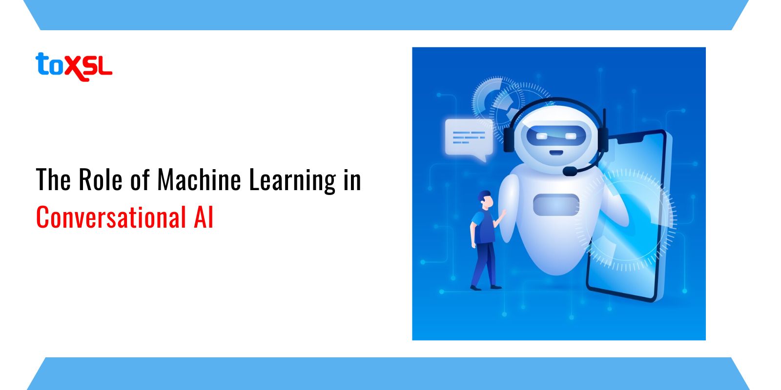 The Role of Machine Learning in Conversational AI